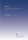 Atlantis.: Eine Monatsschrift F�r Wissenschaft, Politik Und Poesie. V. 8 1858 Jan-Jun - Author Unknown