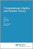 Computational Algebra and Number Theory (Mathematics and Its Applications (closed))