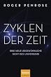 Zyklen der Zeit: Eine neue ungew�hnliche Sicht des Universums