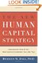 The New Human Capital Strategy: Improving the Value of Your Most Important Investment- Year After Year