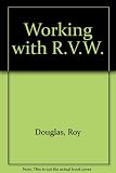 Working with R.V.W.
