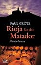 Rioja fuer den Matador. Ein Wein-Krimi