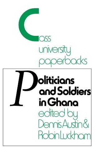 Politicians and Soldiers in Ghana 1966-1972 (Studies in Commonwealth Politics and History; No. 3)