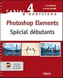 Photoshop Elements : Spécial débutants (1Cédérom)