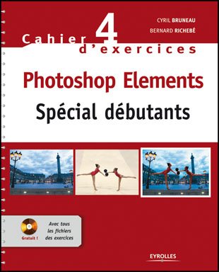 Photoshop Elements : Spécial débutants (1Cédérom)