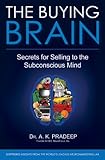 The Buying Brain: Secrets for Selling to the Subconscious Mind