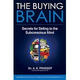 The Buying Brain: Secrets for Selling to the Subconscious Mind