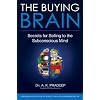 The Buying Brain: Secrets for Selling to the Subconscious Mind