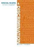 Racial Slurs and Discrimination: Is It Real or Is It Imaginary