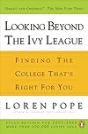 Looking beyond the Ivy League: Finding the College That's Right for You; Revised Edition