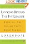 Looking Beyond the Ivy League: Finding the College That's Right for You