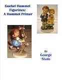 Goebel Hummel Figurines: A Hummel Primer