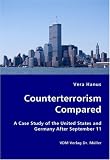 Counterterrorism Compared - A Case Study of the United States and Germany After September 11