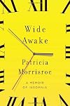 Wide Awake: A Memoir of Insomnia
