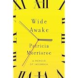 Wide Awake: What I Learned About Sleep from Doctors, Drug Companies, Dream Experts, and a Reindeer Herder in the Arctic Circle