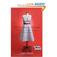 The Thoughtful Dresser: The Art of Adornment, the Pleasures of Shopping, and Why Clothes Matter