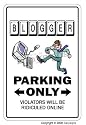 BLOGGER ~Novelty Sign~ parking signs blog blogging gift