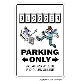 BLOGGER ~Novelty Sign~ parking signs blog blogging gift
