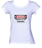 Thumbnail image for WARNING BEWARE OF THE SHRINER Ladies/Juniors FITTED…