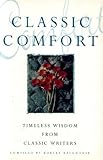 Classic comfort : timeless wisdom from classic writers
