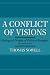 A Conflict of Visions: Ideological Origins of Political Struggles