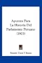 Apuntes Para La Historia Del Parlamento Peruano (1903) (Spanish Edition)