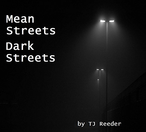 Mean Streets, Dark Streets