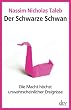 Der Schwarze Schwan: Die Macht h�chst unwahrscheinlicher Ereignisse