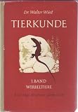 Tierkunde (I Band ; Wirbeltiere Ii Teil Vogel , Kriechtiere , Lurche , Fische)