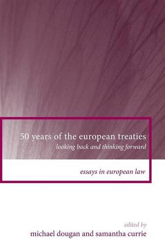 50 Years of the European Treaties: Looking Back and Thinking Forward (Essays in European Law)