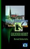 GOLDENER HERBST: Ein Opa-Borke-Heimatkrimi aus dem Hohen Norden