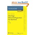 Wichtige Wirtschaftsgesetze f�r Bachelor, Band 1