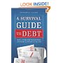 A Survival Guide to Debt: How to Overcome Tough Times & Restore Your Financial Health