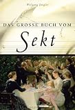 Das gro&szlig;e Buch vom Sekt - 