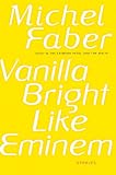 Vanilla Bright Like Eminem: Stories