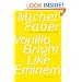 Vanilla Bright like Eminem