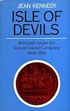 Isle of Devils : Bermuda under the Somers Island Company, 1609-1685