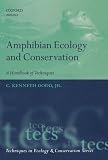 Amphibian Ecology and Conservation: A Handbook of Techniques (Techniques in Ecology & Conservation)