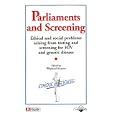Parliaments and Screening: Ethical and Social Problems Arising from Testing and Screening for HIV... by Wayland Kennet