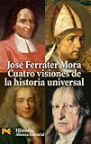 Cuatro Visiones De La Historia Universal / Four Visions of Universal History: San Agustin, Vico, Voltaire, Hegel (Humanidades / Humanities) (Spanish Edition)