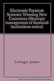 Electronic payment systems : winning new customers