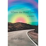 Where the Road Leads: A Memoir