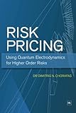 Risk pricing : using quantum electrodynamics for higher order risks
