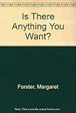 Is there anything you want?