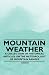 Mountain Weather - A Collection of Historical Articles on the Meteorology of Mountain Ranges