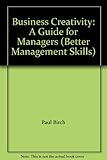 Business creativity : a guide for managers