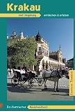 Krakau und Umgebung: Ein illustriertes Reisehandbuch - Izabella Gawin, Dieter Schulze