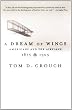 A Dream of Wings: Americans and the Airplane, 1875-1905