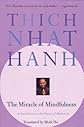 The Miracle of Mindfulness: An Introduction to the Practice of Meditation By Thich Nhat Hanh