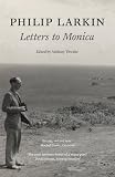 Philip Larkin: Letters to Monica